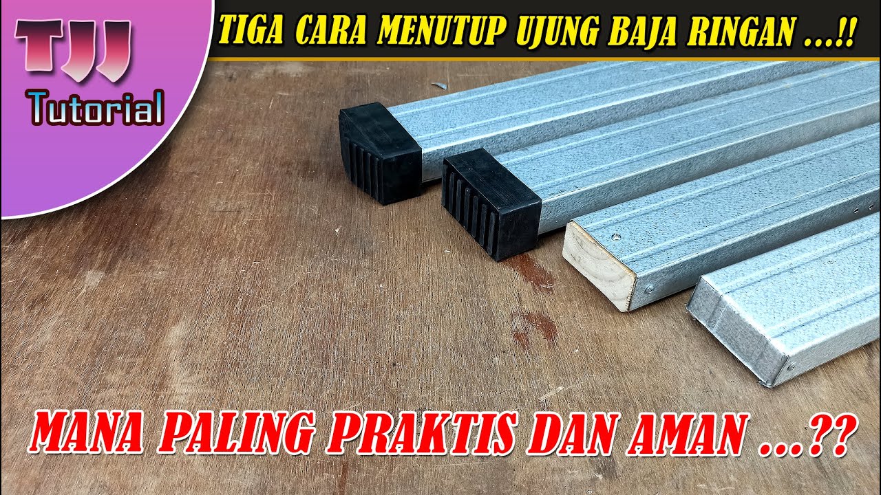 Tiga cara mudah menutup ujung kanal c baja ringan