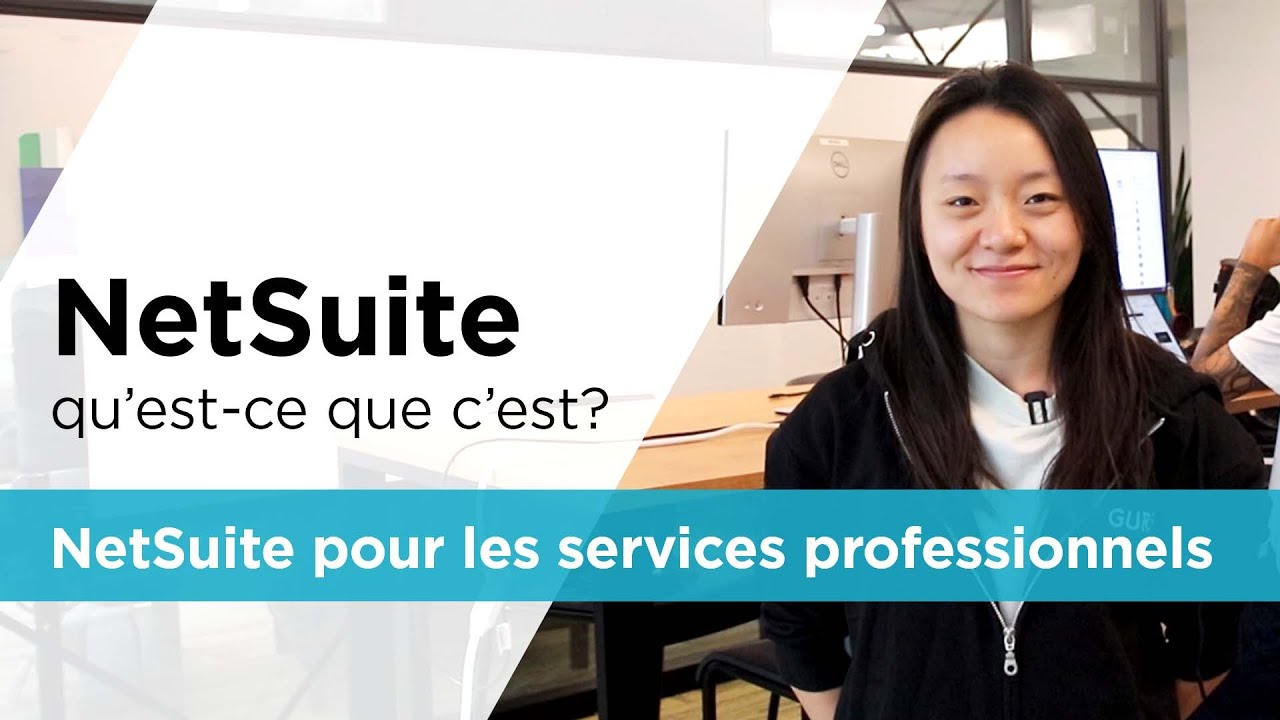 NetSuite: Qu'est-ce que c'est? NetSuite pour les services professionnels