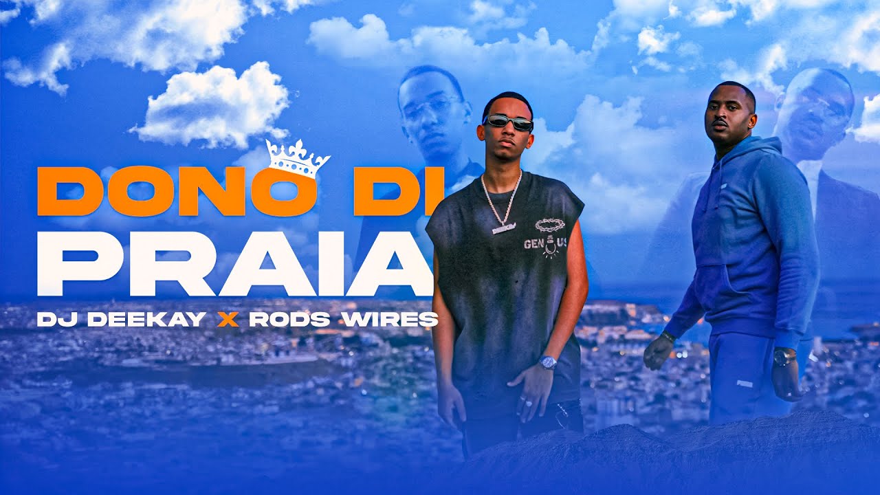 DJ Deekay x Rods Wires - DONO DI PRAIA (Official Video)