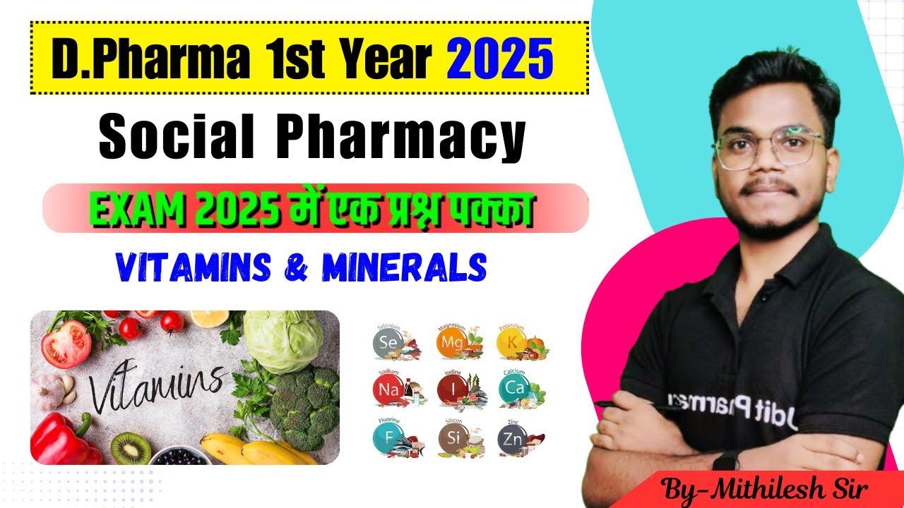 Social Pharmacy Imp Topic | Vitamins & Minerals | D.Pharma 1st Year 2025 |By-Mithlesh Sir