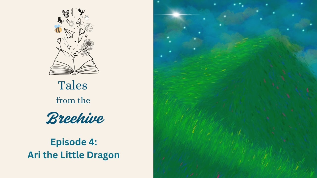 Episode 4: Ari the Little Dragon | Tales from the Breehive