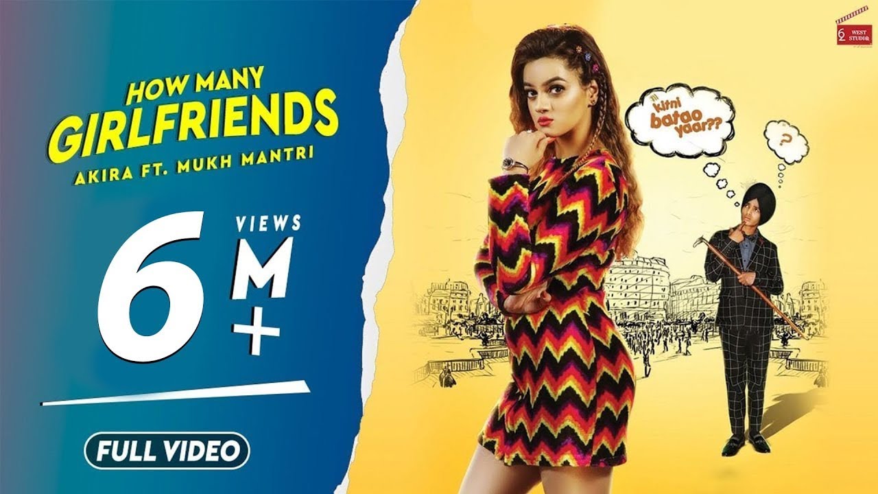 How Many Girlfriends(Full Video) | Akira Ft. Mukh Mantri | Latest Punjabi Song 2019 | 62 West Studio