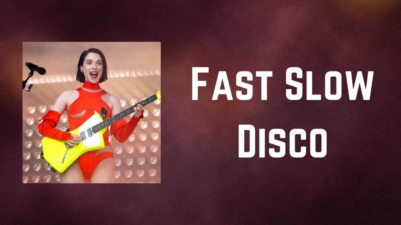St. Vincent - Fast Slow Disco (Lyrics)