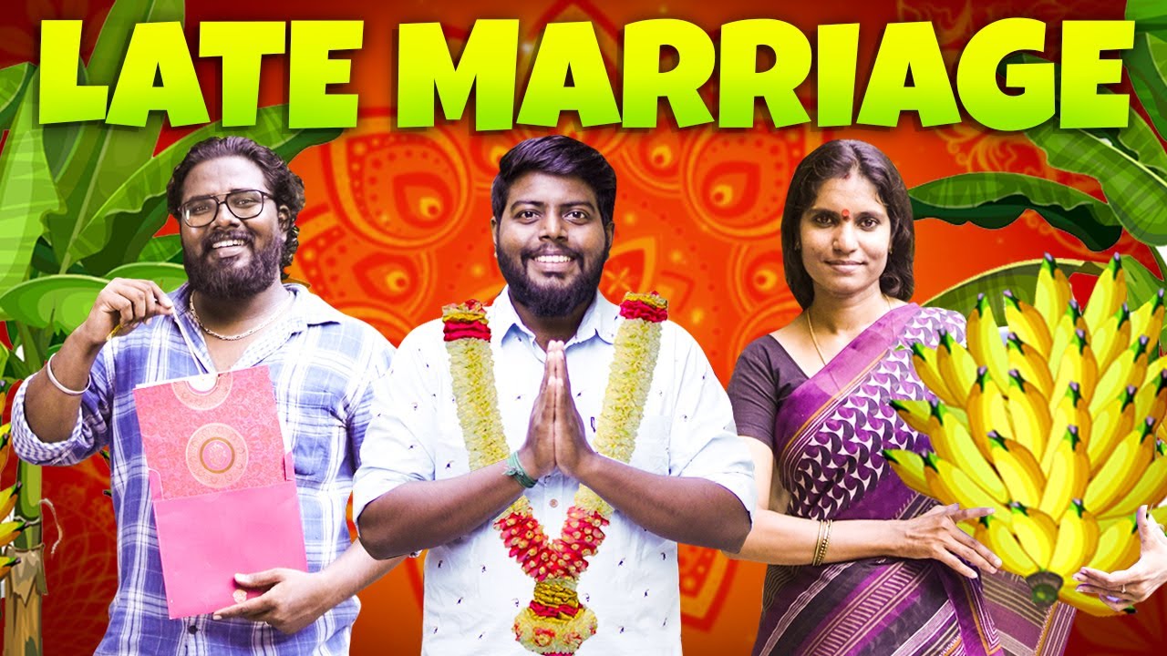 LATE MARRIAGE | Before Marriage | Veyilon Entertainment