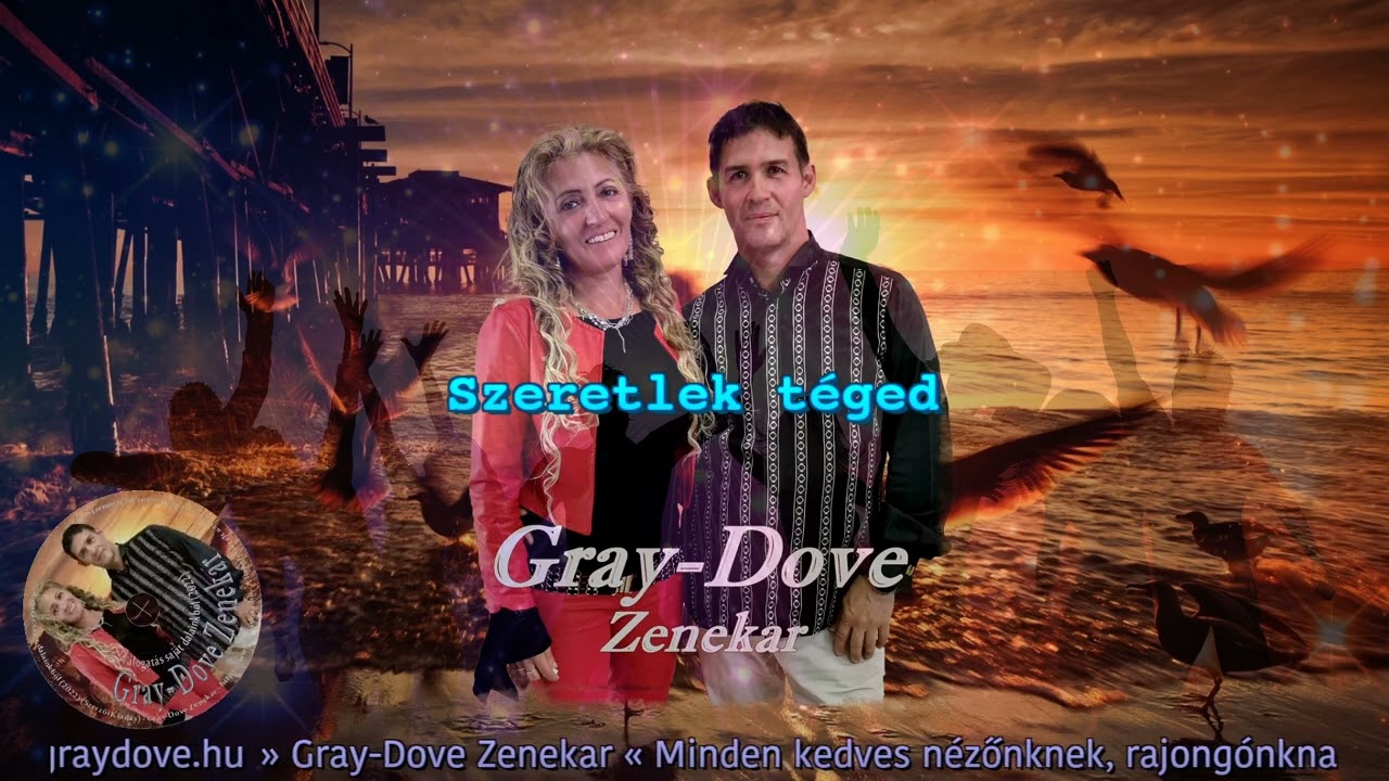 Szeretlek téged - Gray-Dove Zenekar (Saját)