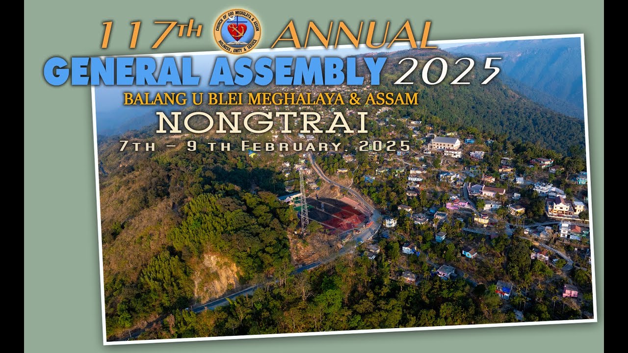 117th GENERAL ASSEMBLY, BALANG U BLEI MEGHALAYA & ASSAM, NONGTRAI