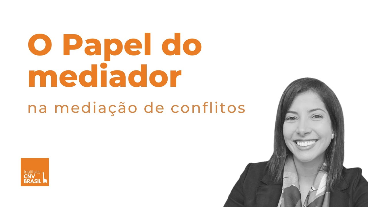 Qual o Papel do mediador em uma media&ccedil;&atilde;o de conflitos?