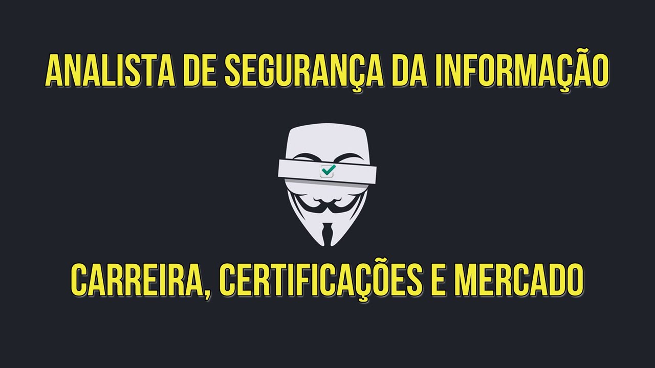 Analista de Segurança - Carreira, Certificações e Mercado
