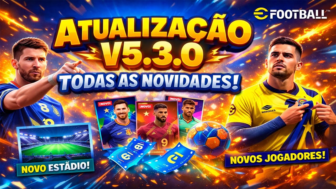 eFootball V5.3.0 CHEGOU! 🔥 Todas as Novidades da Atualização