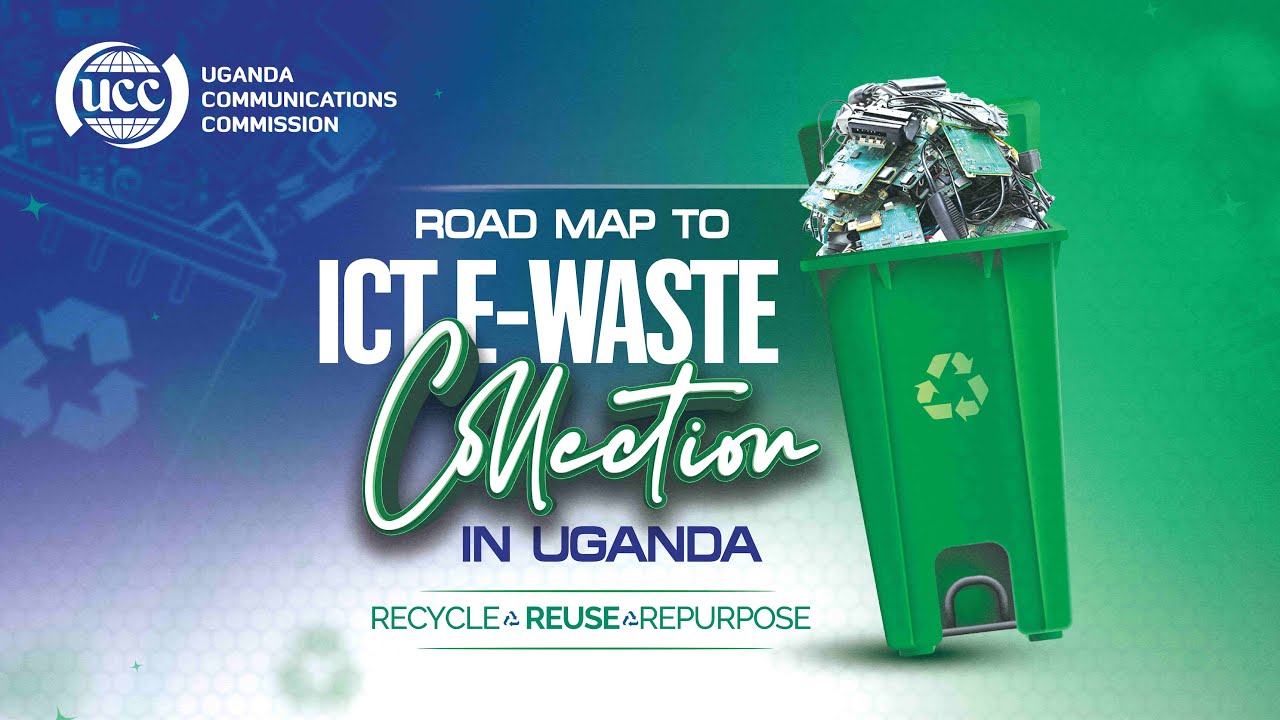 ROAD MAP TO ICT E - WASTE COLLECTION UN UGANDA