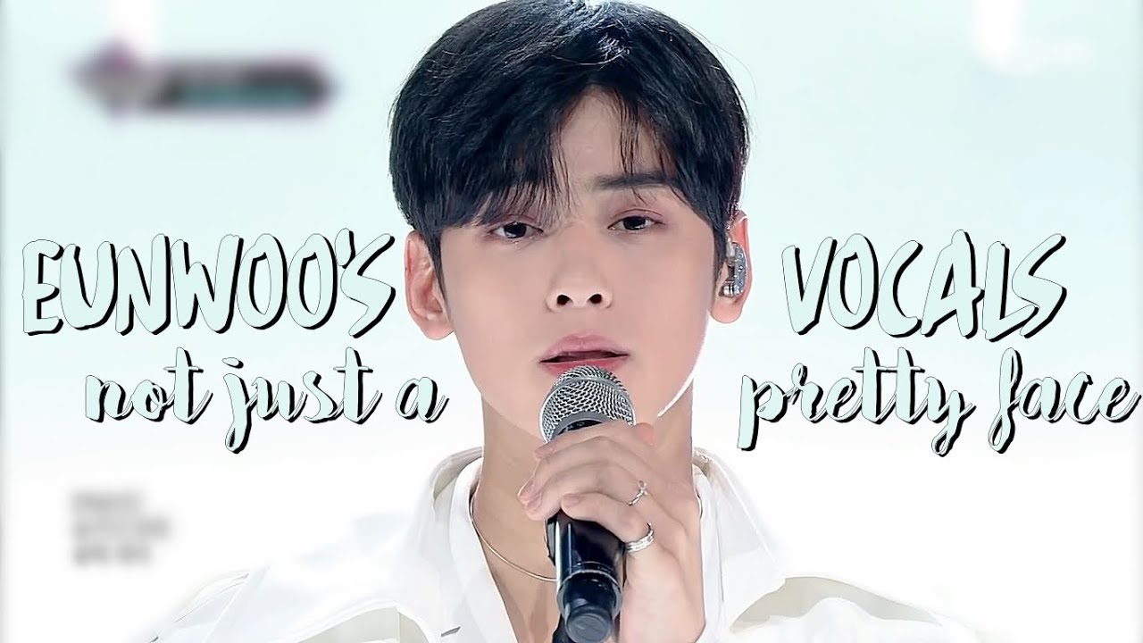 ASTRO (아스트로) Cha Eunwoo's (차은우) Vocals | An Appreciation Video