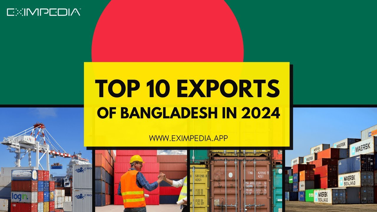 The Top 10 Exports of Bangladesh in 2024