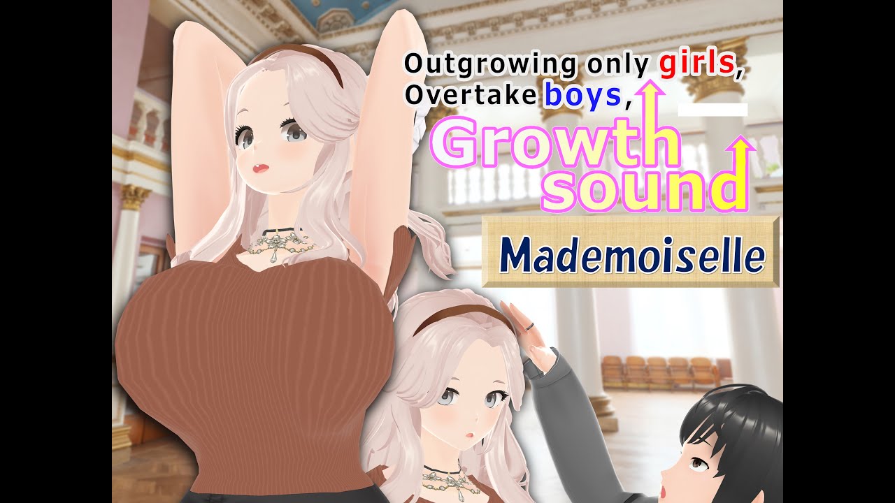 Outgrowing only girls, Overtake boys, Growth sound  Mademoiselle Arc (preview)