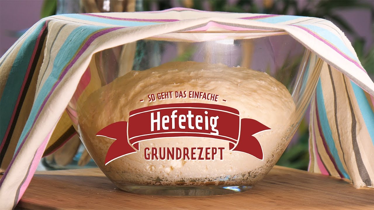 Hefeteig Grundrezept