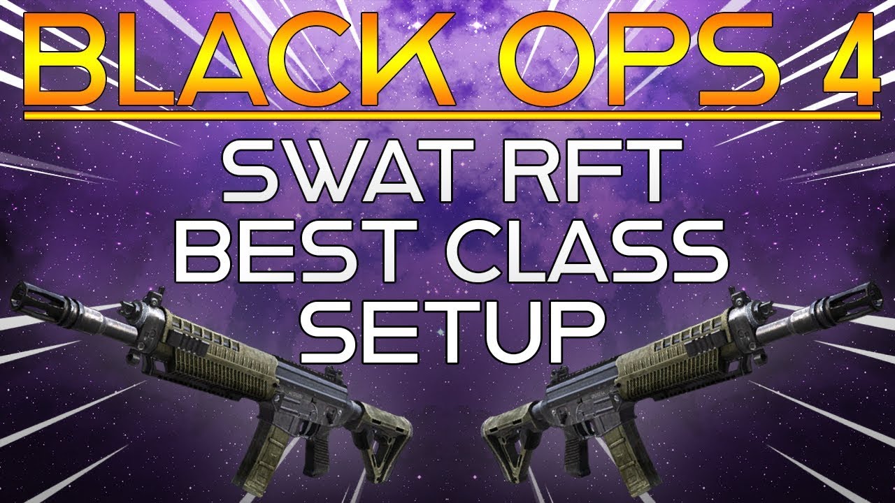SWAT RFT - BEST CLASS SETUP