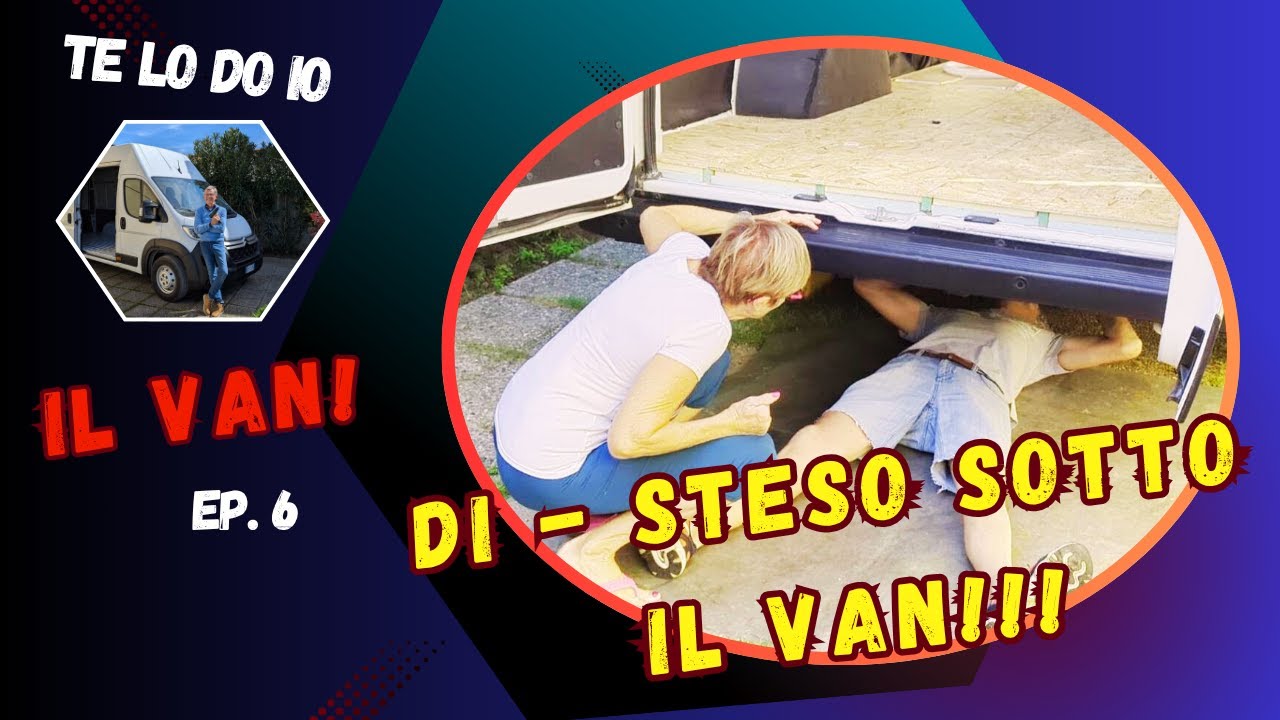TELODOIOILVAN - Ep. 6 - diSteso sotto il Van - Montaggio serbatoio acque grigie