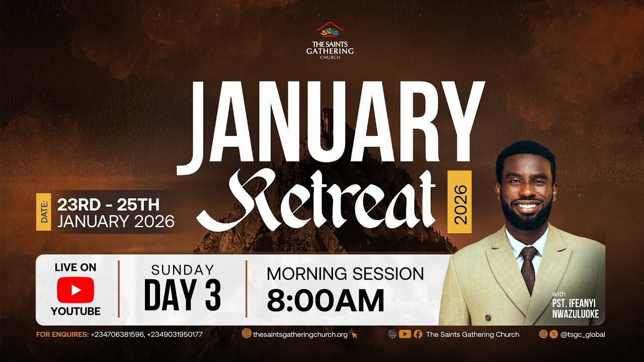 JANUARY RETREAT 2026 | SUNDAY SESSION | 25TH JANUARY 2026 | THE SAINTS GATHERING CHURCH