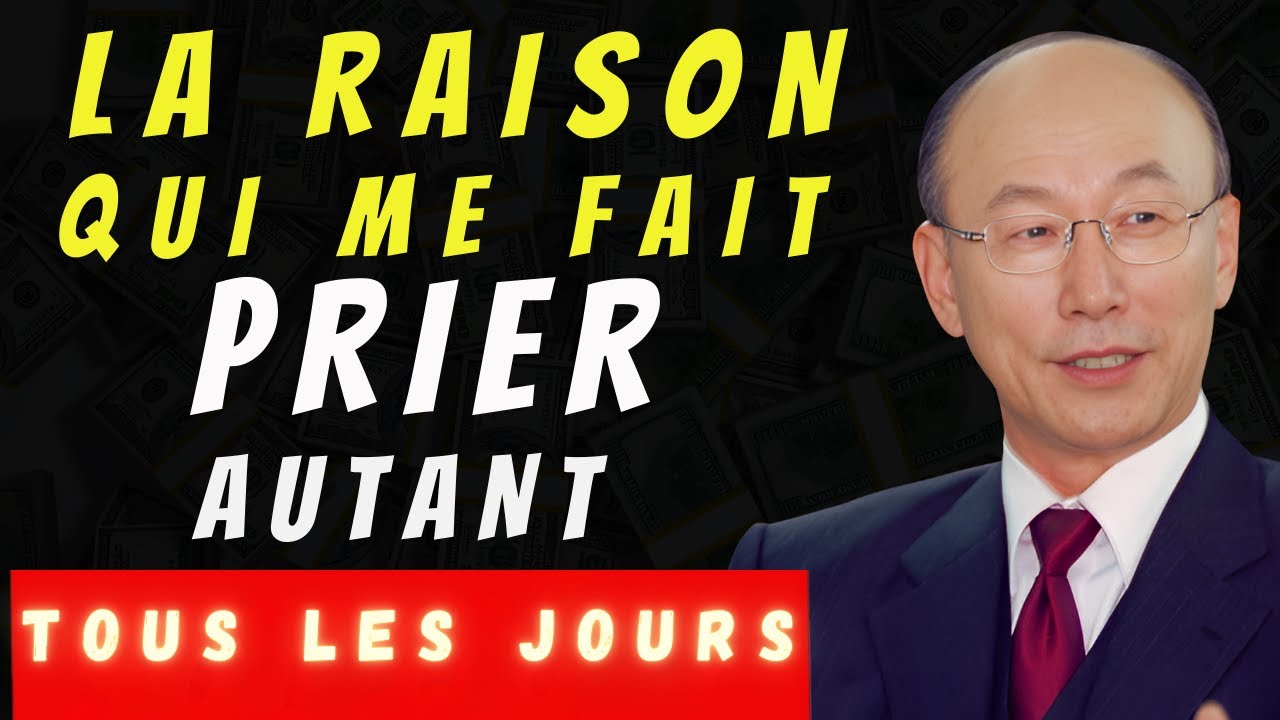 DAVID PAUL YONGGI CHO - Le Pouvoir de la Prière dans Ma Vie : Découvrez Pourquoi je Prie Autant