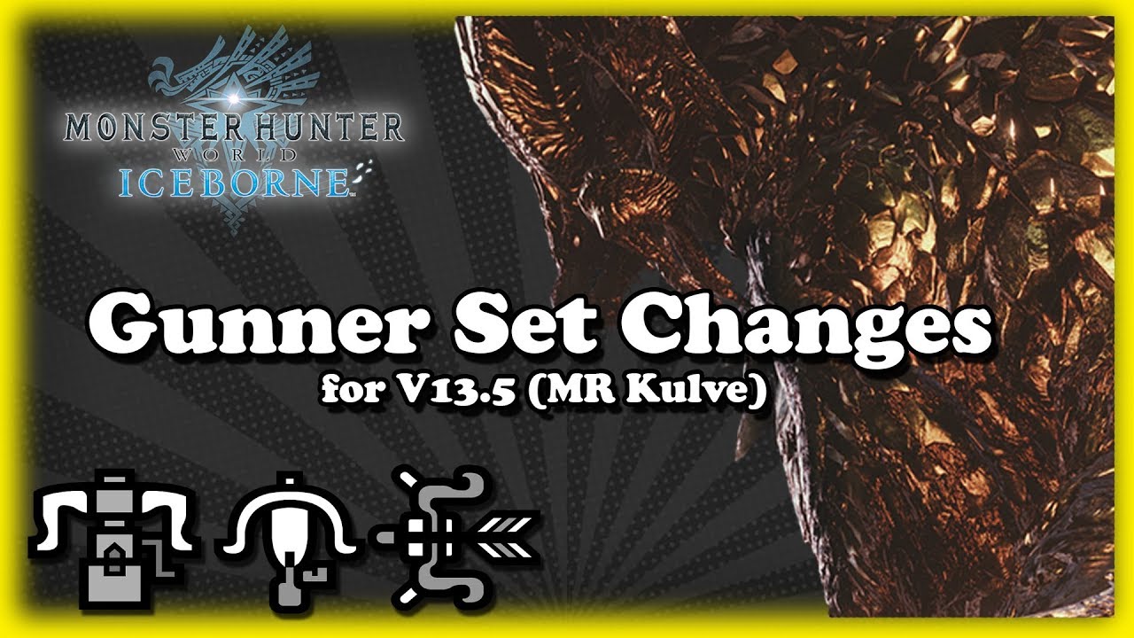 [MHW IB] Gunner Meta Set updated for v13.5 - MR Kulve Update