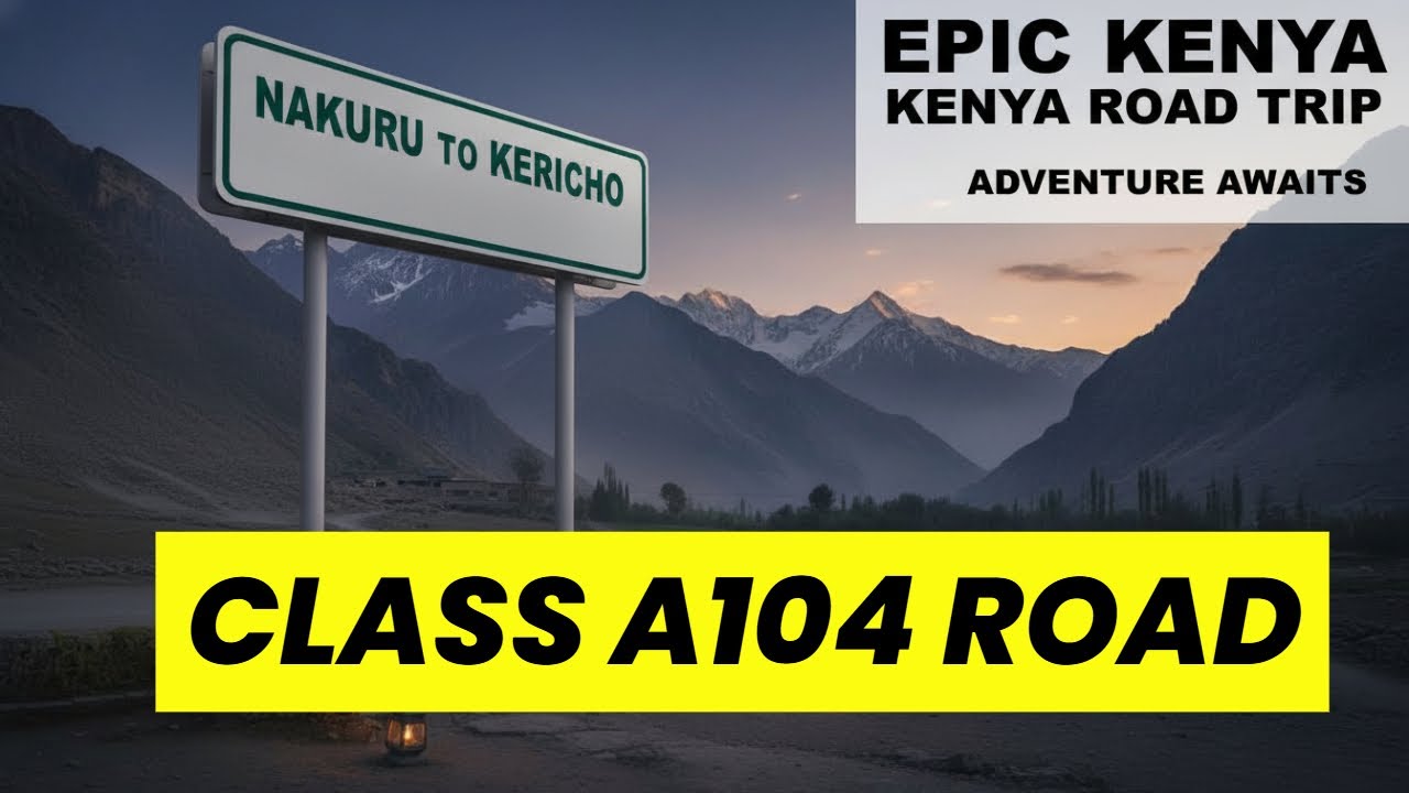 Explore Nakuru to Kericho Epic Road Trip