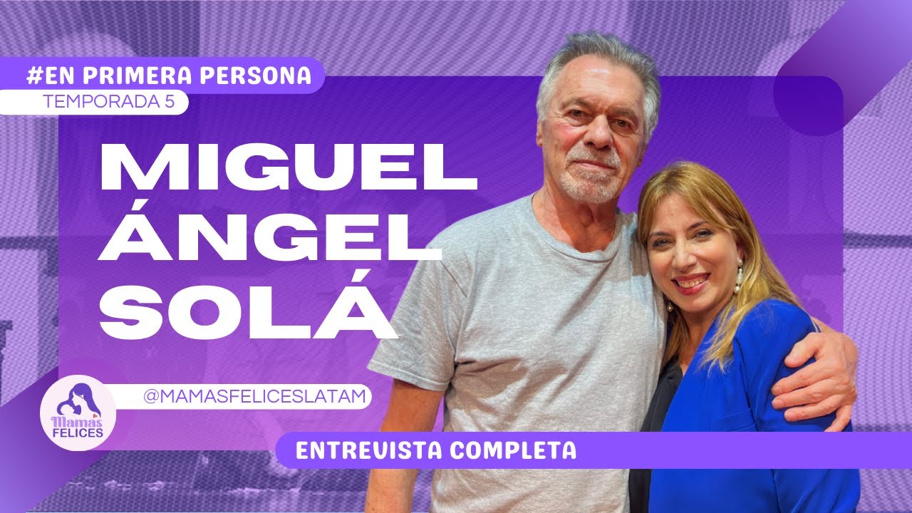 MIGUEL ÁNGEL SOLÁ | ENTREVISTA COMPLETA | MAMÁS FELICES TEMPORADA 5