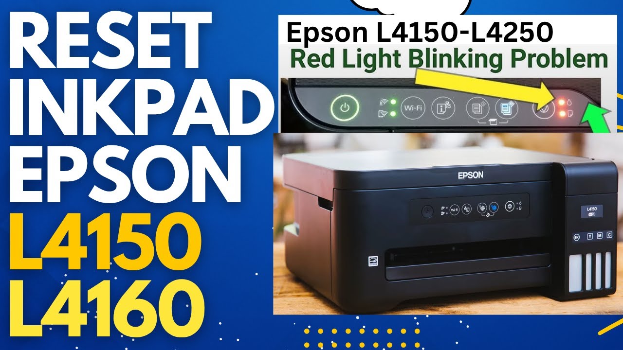 Epson L4150, L4160, L4250, L4260 Ink Pad Reset | Fix Blinking Paper & Ink Lights Error