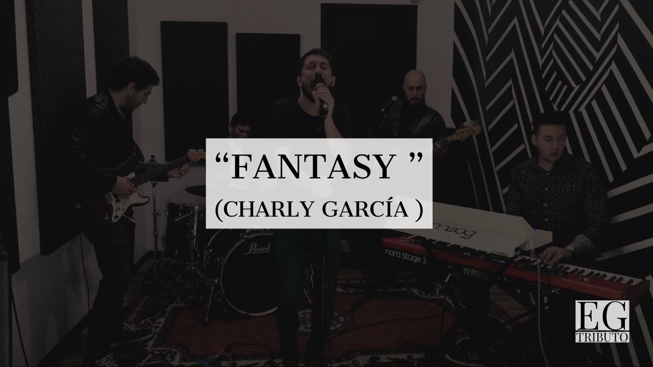 Especial García - FANTASY ( Charly García cover)