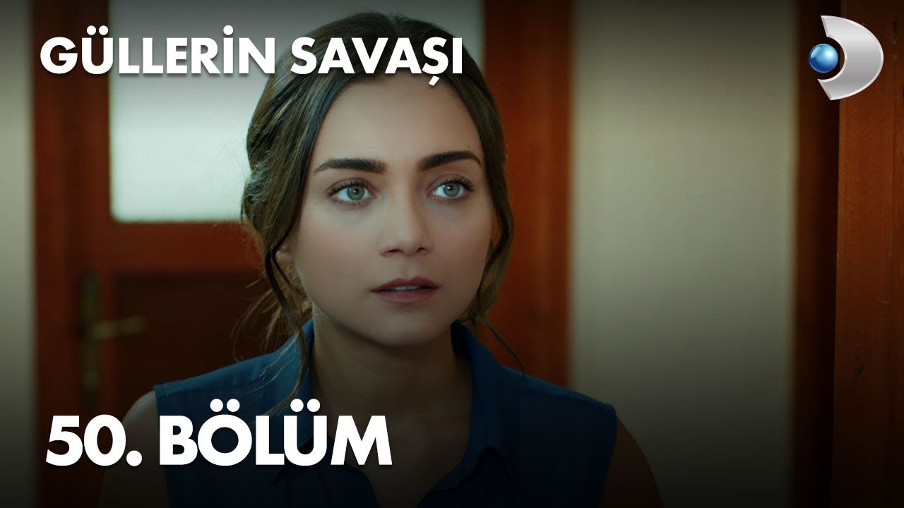 Güllerin Savaşı 50. Bölüm