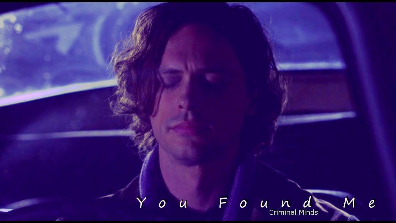 Criminal Minds // You Found Me