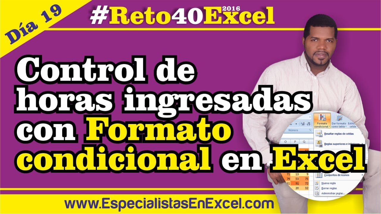 Día 19 - Control de horas ingresadas con Formato condicional en Excel #Reto40Excel 2016