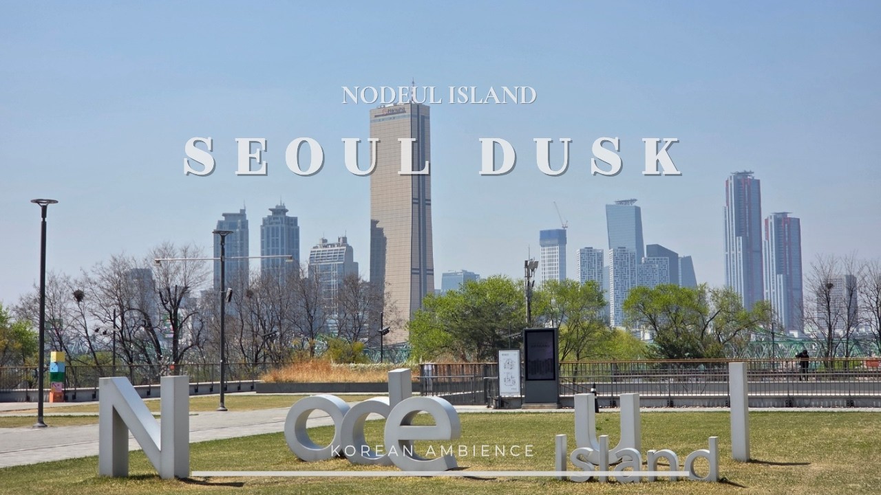 🏝️ Seoul dusk &mdash; Nodeul island