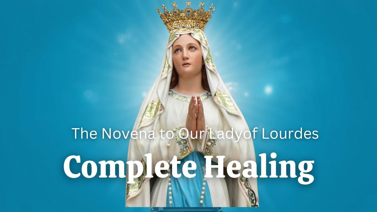 Novena to Our Lady of Lourdes | 9-Day Prayer for complete Healing