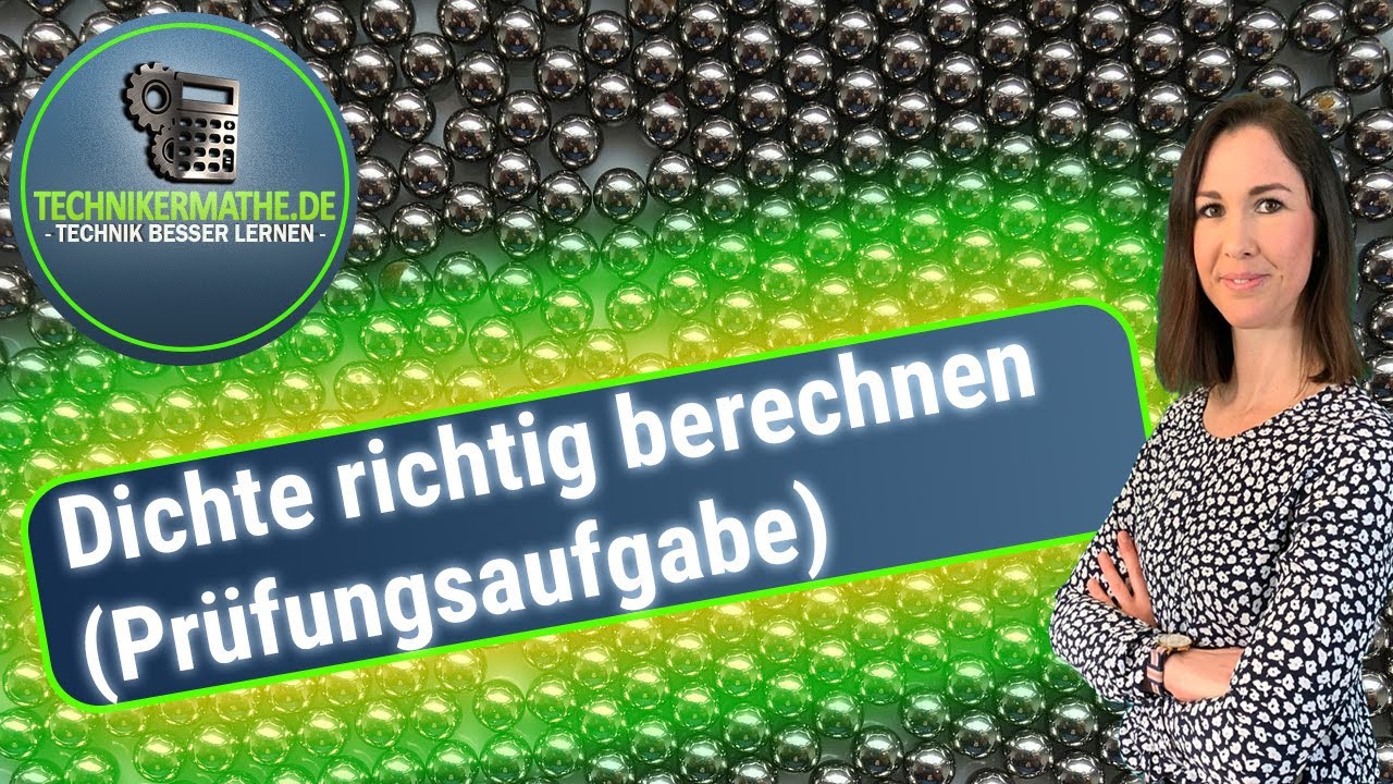 Dichte berechnen | Formel | Beispiele - Physik für Techniker - Sehr leicht erklärt mit Jessica!