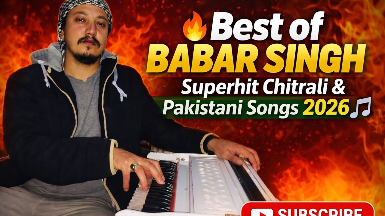🔥 Best of Babar Singh | Superhit Chitrali & Pakistani Songs 2026 🎶