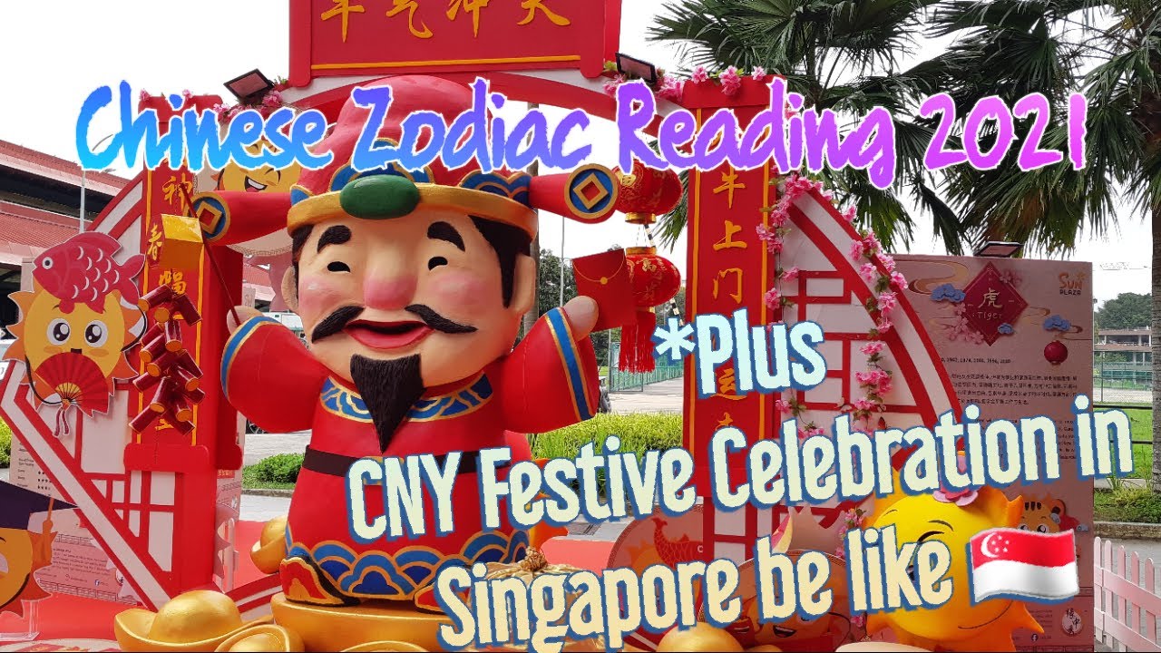 Chinese Zodiac Reading 2021, Plus CNY Festive Celebration in Singapore be like
