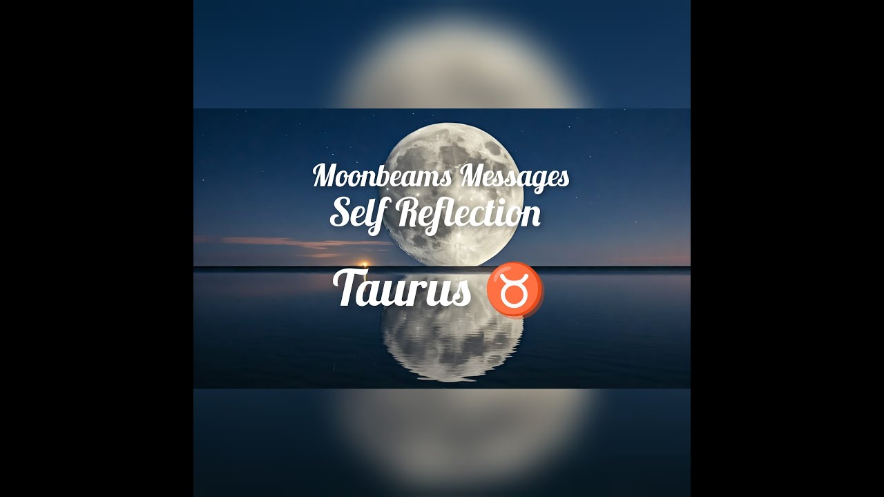 Taurus ♉ Self reflection Moving away from betrayal