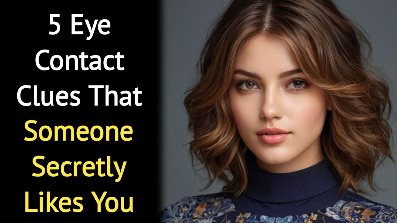 5 Eye Contact Clues That Someone Secretly Likes You | Psychology Facts