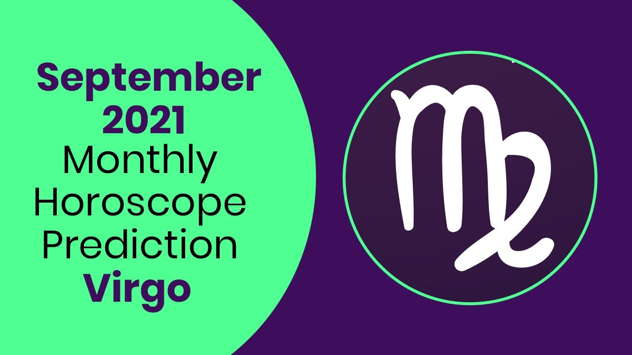 September 2021 Virgo Monthly Horoscope Prediction | Virgo Moon Sign Predictions September 2021