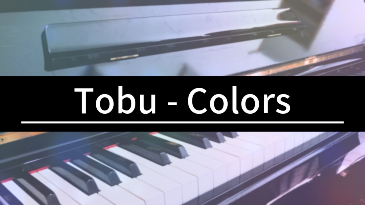 Tobu - Colors　-Piano Arrangement-