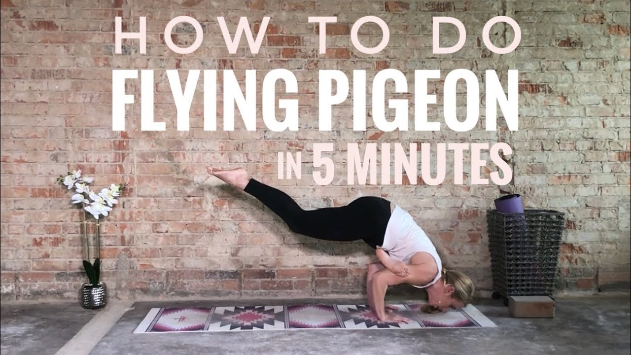 How to do Flying Pigeon in 5 Minutes - Yoga Tutorial