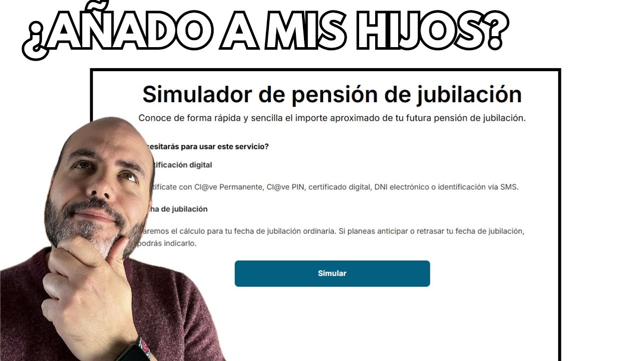 Simulador de JUBILACIONES e HIJOS | No SIEMPRE debes de AÑADIRLOS para CALCULAR PENSIÓN