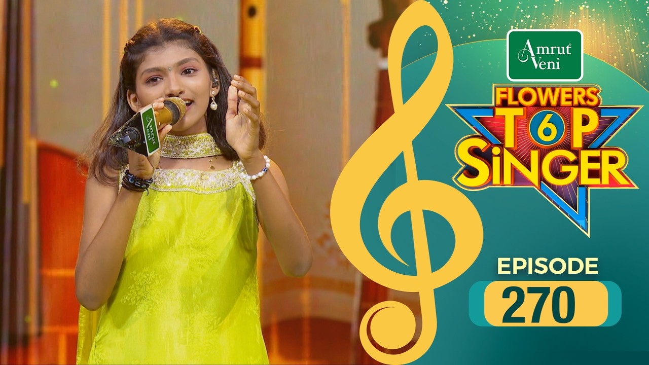 Flowers Top Singer 6 | Musical Reality Show | EP # 270