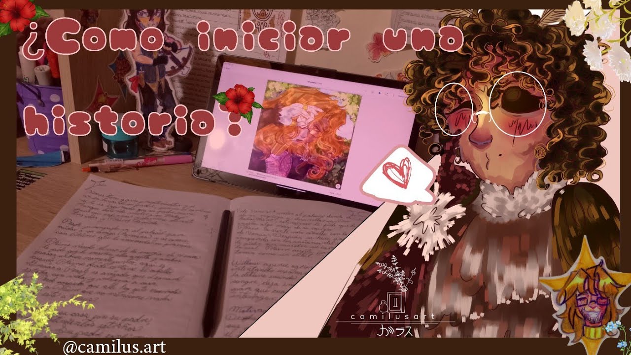 ¿Cómo iniciar tu historia?  + Speed paint 