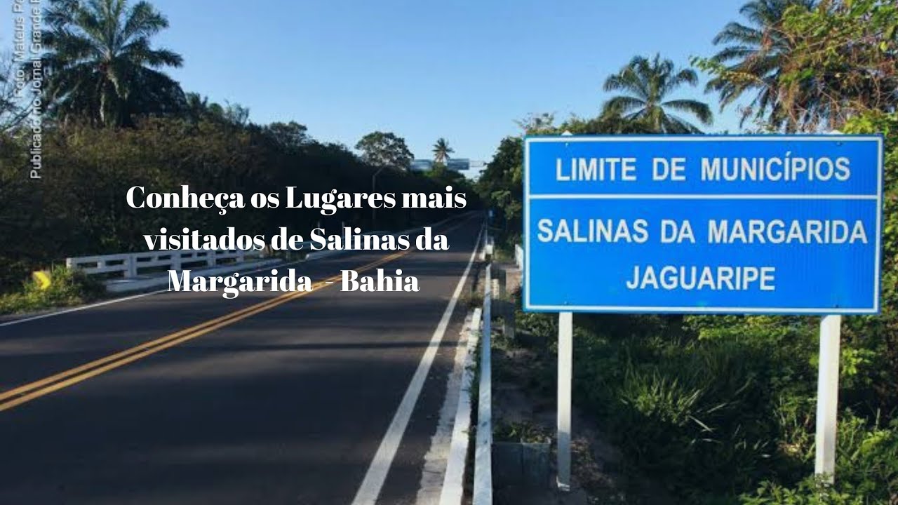 CONHEÇA OS LUGARES MAIS VISITADOS DE SALINAS DA MARGARIDA - BAHIA