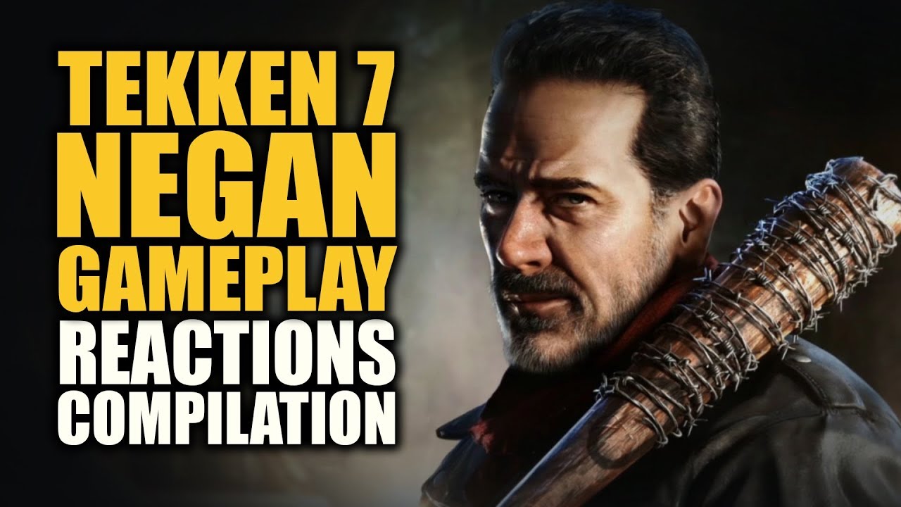 TEKKEN 7 NEGAN GAMEPLAY Reactions Compilation