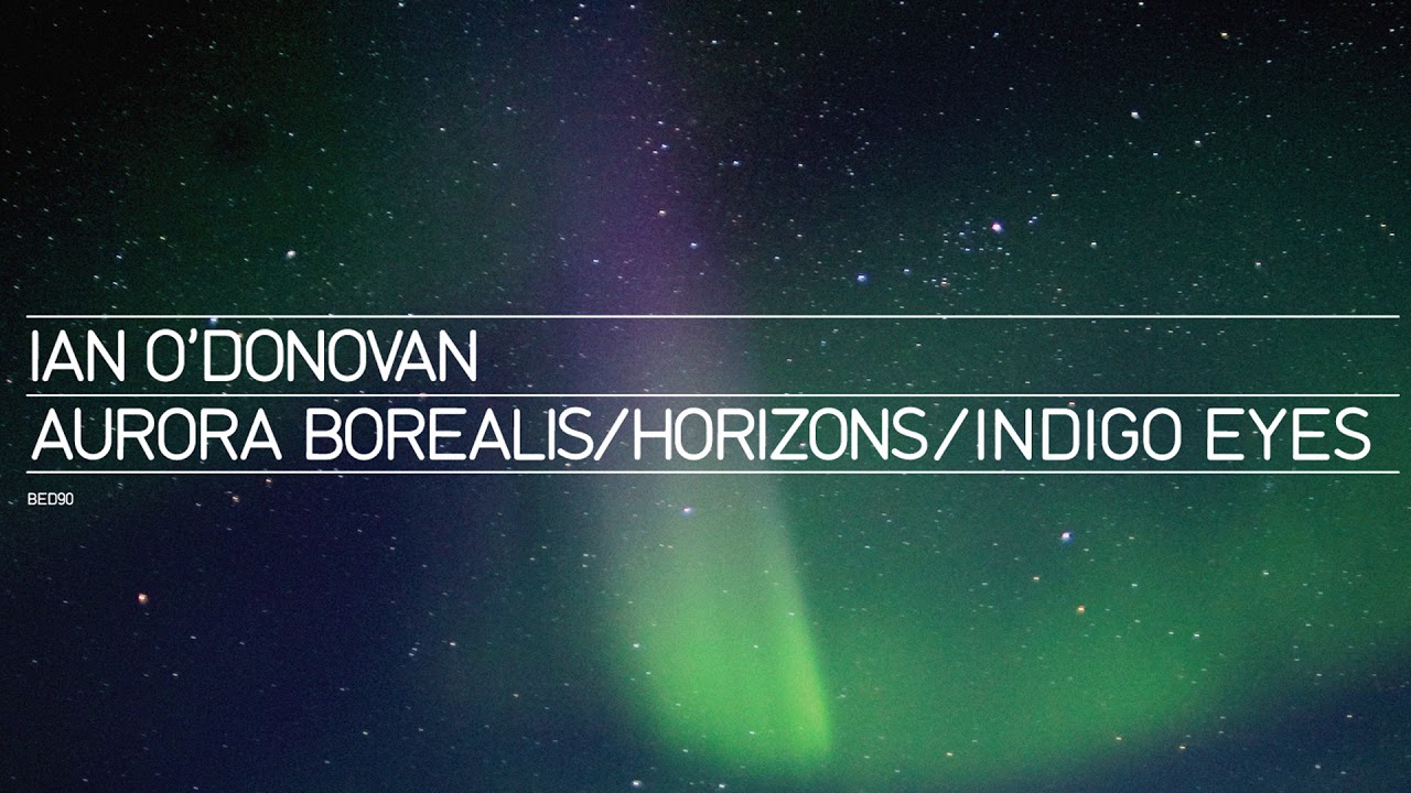 Ian O'Donovan - Aurora Borealis (Original Mix) [Official Audio]
