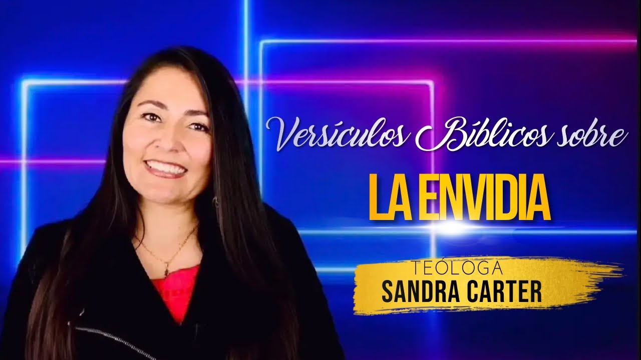 VERSÍCULOS BÍBLICOS SOBRE LA ENVIDIA| SANDRA CARTER | MEDITACIÓN BIBLICA