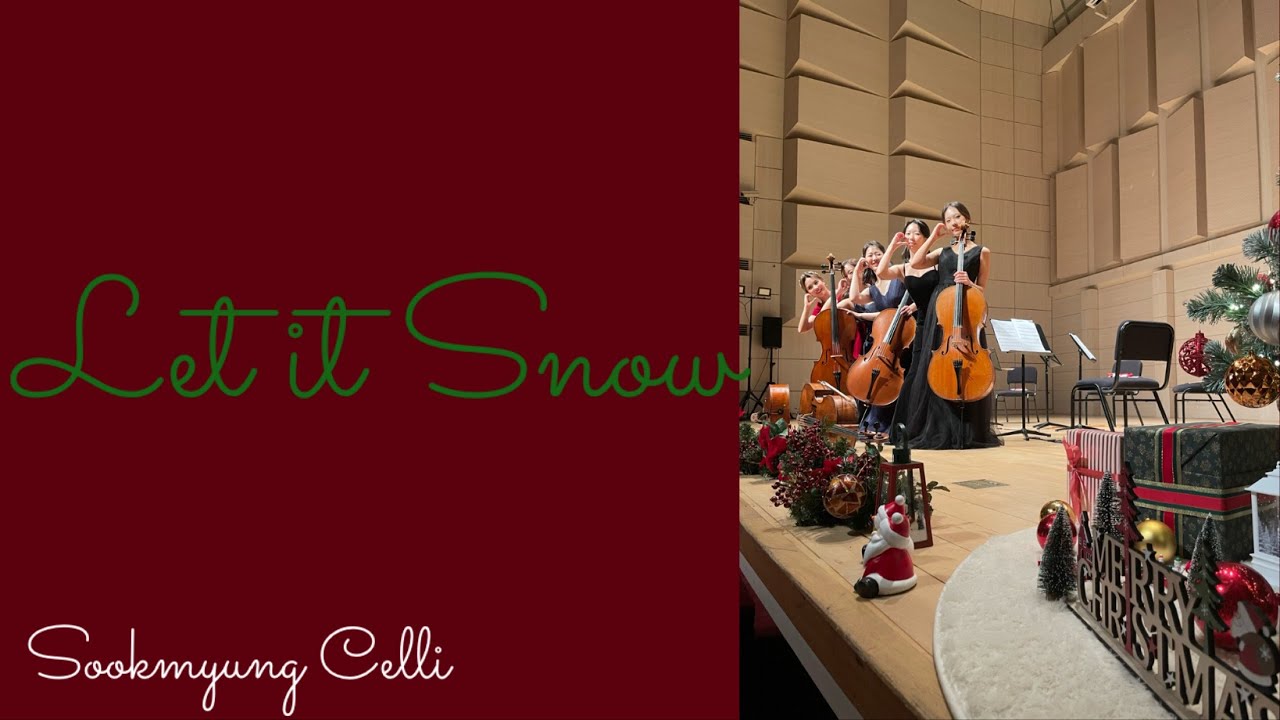 Let it Snow❄️/ Sookmyung Celli Cello Ensemble🎄 렛잇스노우 / 숙명첼리 첼로앙상블