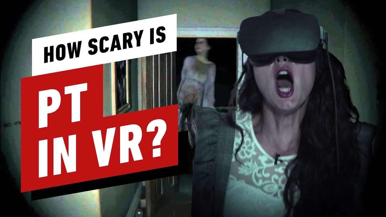How Scary is PT in VR - IGN Reacts