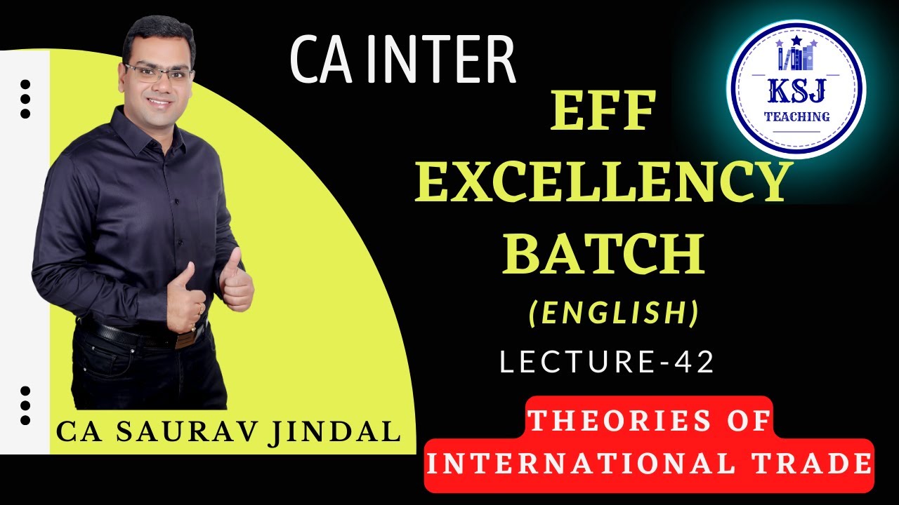 L-42 CA Intermediate Economics For Finance  | KSJ Teaching | Theories of International Trade-01